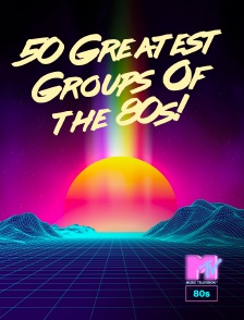 MTV 80' - 50 Greatest Groups Of the 80s!