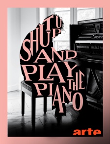 Arte - Shut Up and Play the Piano