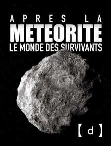 France TV Docs - Après la météorite, le monde des survivants