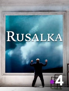 France 4 - Rusalka