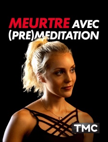 TMC - Meurtre avec (pré)méditation