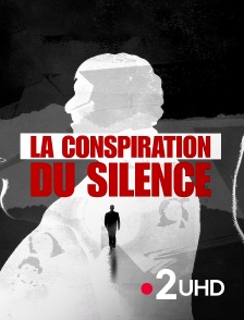 France 2 UHD - La conspiration du silence