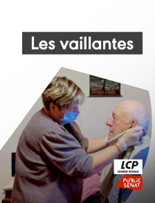 LCP Public Sénat - Les vaillantes