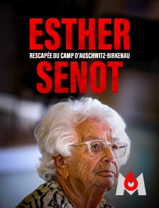 M6 - Esther Sénot, rescapée du camp d’Auschwitz-Birkenau, par Thomas Sotto en replay