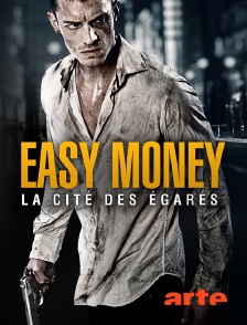 Arte - Easy Money : la cité des égarés