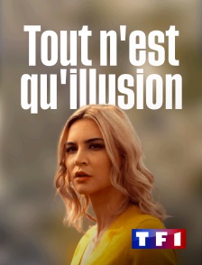 TF1 - Tout n'est qu'illusion