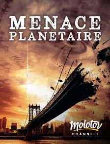 Molotov channels - Menace planétaire