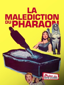 Drive-in Movie Channel - La malédiction du pharaon