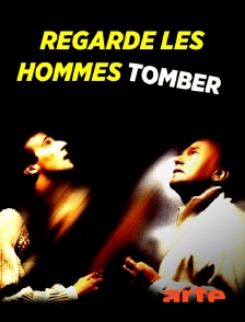 Arte - Regarde les hommes tomber