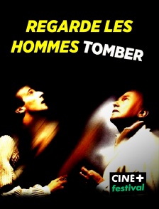 CINE+ Festival - Regarde les hommes tomber