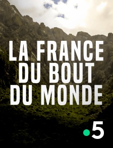 France 5 - La France du bout du monde