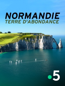 France 5 - Normandie, terre d'abondance