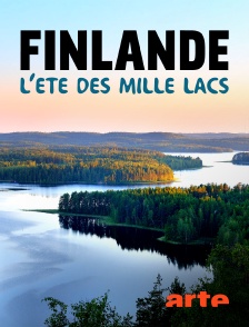 Arte - Finlande : L'été des mille lacs