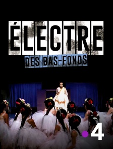 France 4 - Electre des bas-fonds