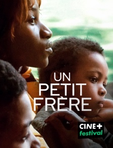 CINE+ Festival - Un petit frère