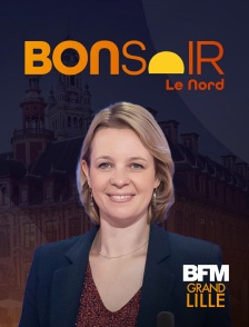 BFM Grand Lille - Bonsoir le Nord