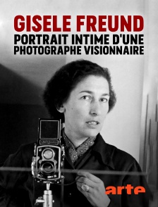 Arte - Gisèle Freund, portrait intime d'une photographe visionnaire