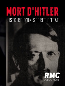 RMC Découverte - Mort d'Hitler, l'histoire d'un secret d'Etat