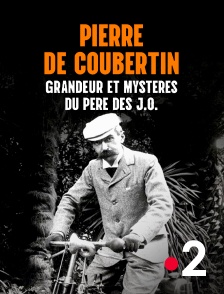 France 2 - Pierre de Coubertin : grandeur et mystères du père des JO