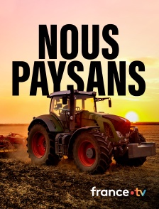 France.tv - Nous paysans en replay