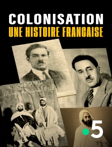 France 5 - Colonisation, une histoire française