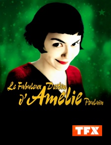 TFX - Le fabuleux destin d'Amélie Poulain