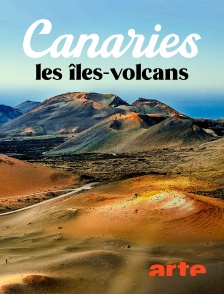 Arte - Canaries, les îles-volcans