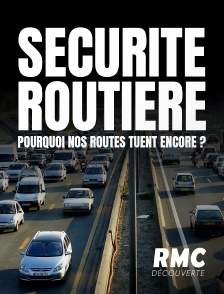 RMC Découverte - Sécurité routière : pourquoi nos routes tuent encore ?