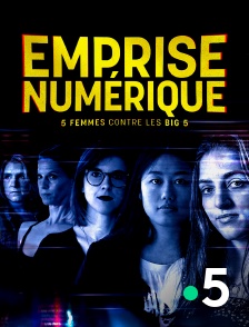 France 5 - Emprise numérique, 5 femmes contre les Big 5 en replay