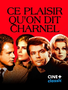 CINE+ Classic - Ce plaisir qu'on dit charnel