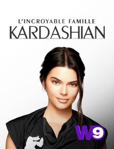 W9 - L'incroyable Famille Kardashian en replay