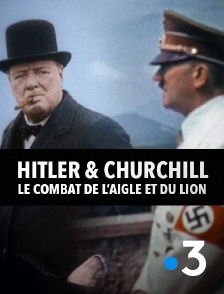 France 3 - Hitler et Churchill : le combat de l'aigle et du lion