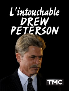 TMC - L'intouchable Drew Peterson