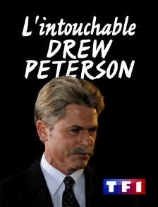 TF1 - L'intouchable Drew Peterson