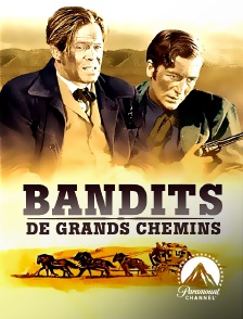 Paramount Channel - Bandits de grands chemins