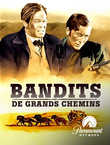 Paramount Network - Bandits de grands chemins