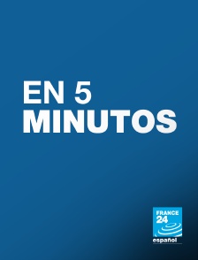 France 24 Spanish - En 5 minutos