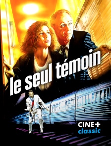 CINE+ Classic - Le seul témoin