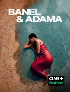 CINE+ Festival - Banel & Adama