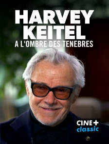 CINE+ Classic - Harvey Keitel : A l'ombre des ténèbres