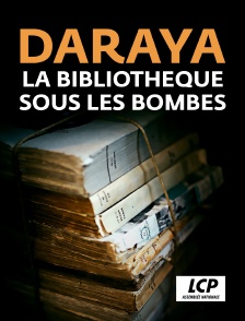 LCP 100% - Daraya, la bibliothèque sous les bombes