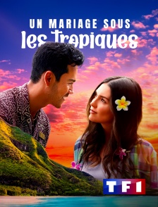 TF1 - Un mariage sous les tropiques