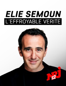 Elie Semoun, l'effroyable vérité