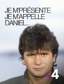 France 4 - Je m'présente, je m'appelle Daniel...