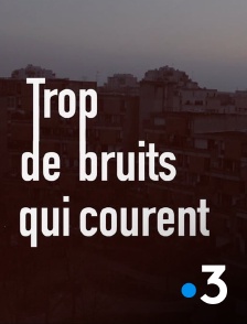 France 3 - Trop de bruits qui courent