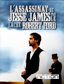 Action - L'assassinat de Jesse James par le lâche Robert Ford