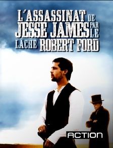 Action - L'assassinat de Jesse James par le lâche Robert Ford