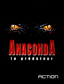 Action - Anaconda, le prédateur