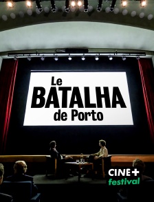 CINE+ Festival - Le Batalha de Porto