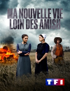 TF1 - Ma nouvelle vie loin des Amish